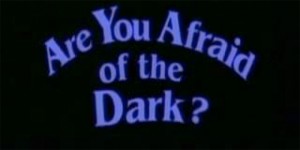 areyouafraidofthedark
